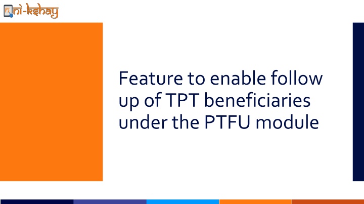 feature to enable follow up of tpt beneficiaries n.w