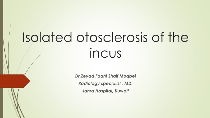 isolated otosclerosis of the incus n.w