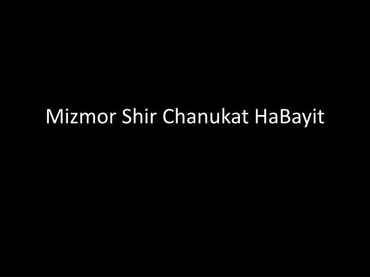 mizmor shir chanukat habayit n.w
