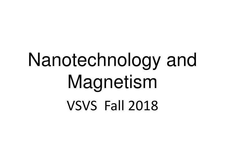 nanotechnology and magnetism vsvs fall 2018 n.w