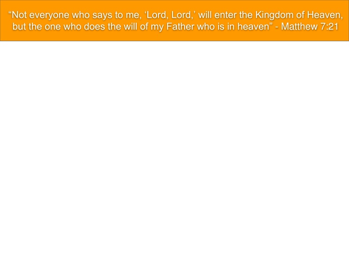 not everyone who says to me lord lord will enter n.w