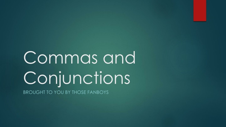 commas and conjunctions brought to you by those n.w