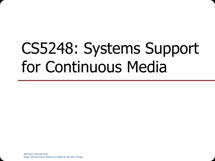 cs5248 systems support for continuous media n.w