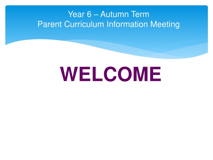 year 6 autumn term parent curriculum information n.w