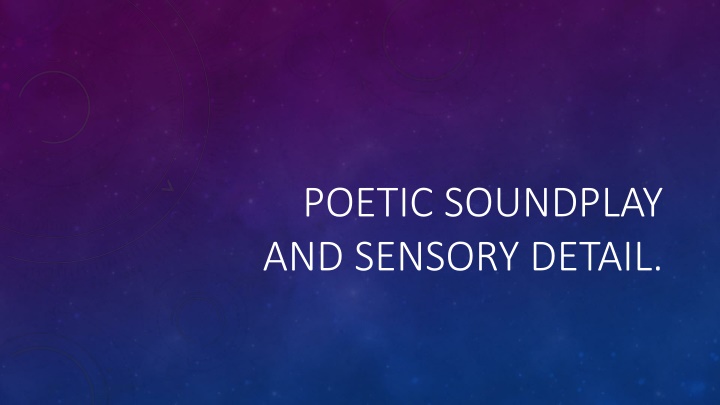 poetic soundplay and sensory detail n.w