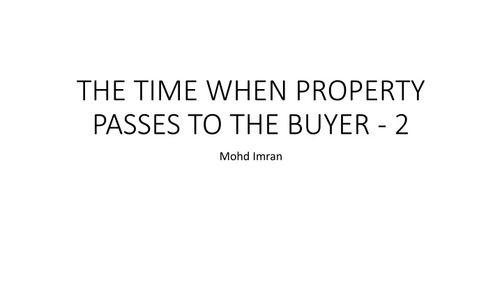 the time when property passes to the buyer 2 n.w