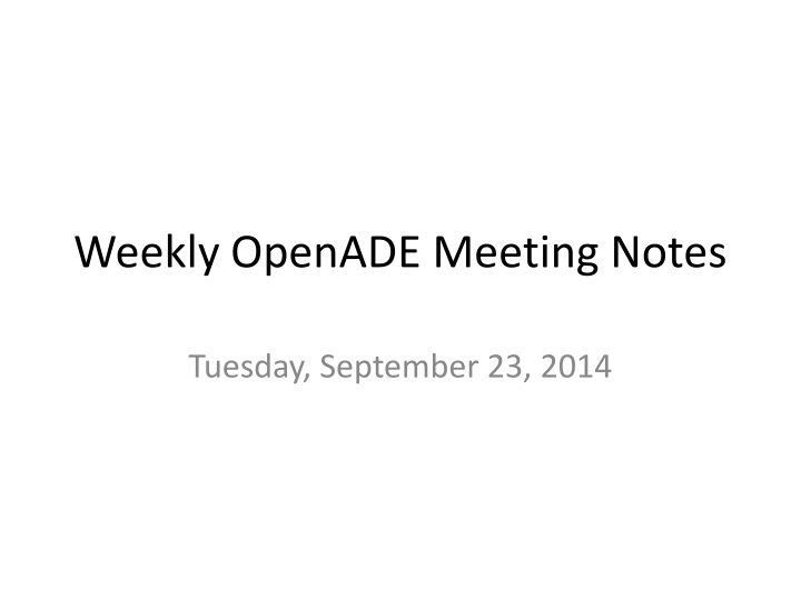 weekly openade meeting notes n.w