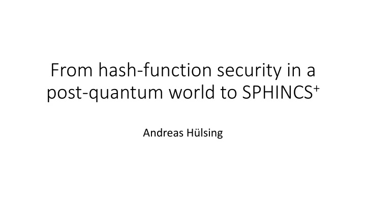 from hash function security in a post quantum n.w