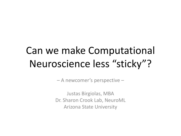 can we make computational neuroscience less sticky n.w