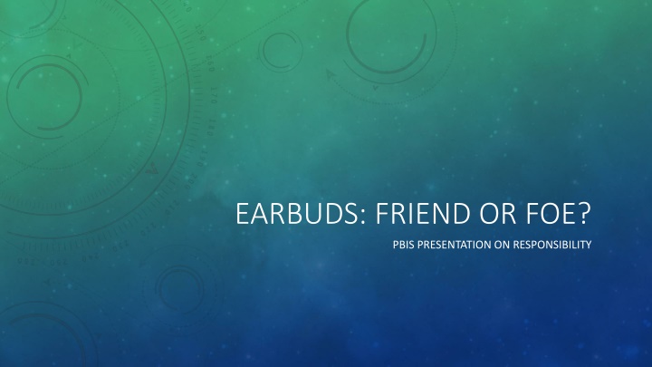 earbuds friend or foe n.w