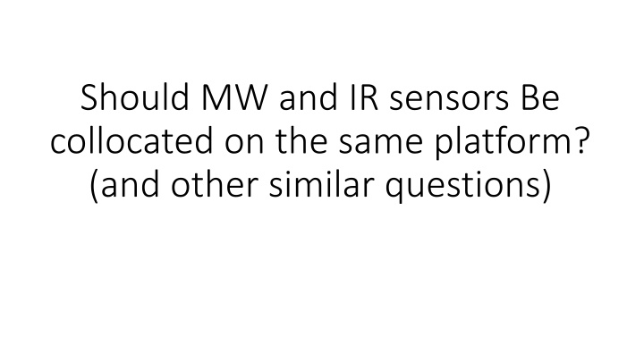should mw and ir sensors be collocated n.w