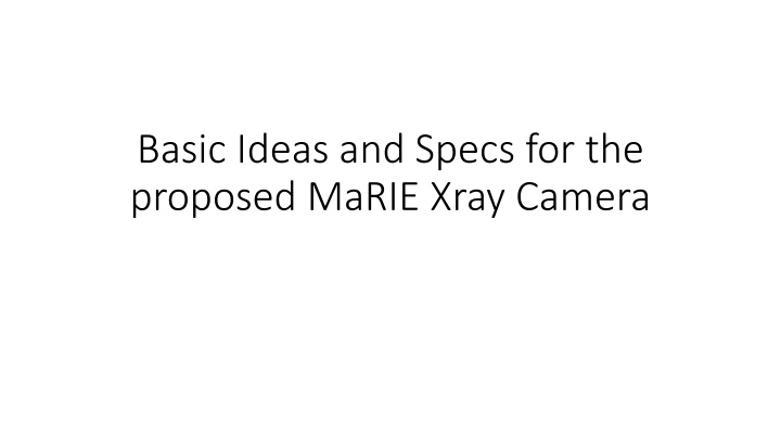 basic ideas and specs for the proposed marie xray n.w