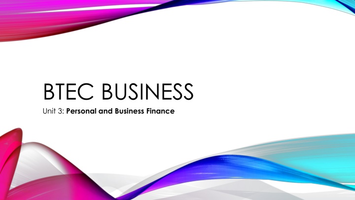 btec business unit 3 personal and business finance n.w