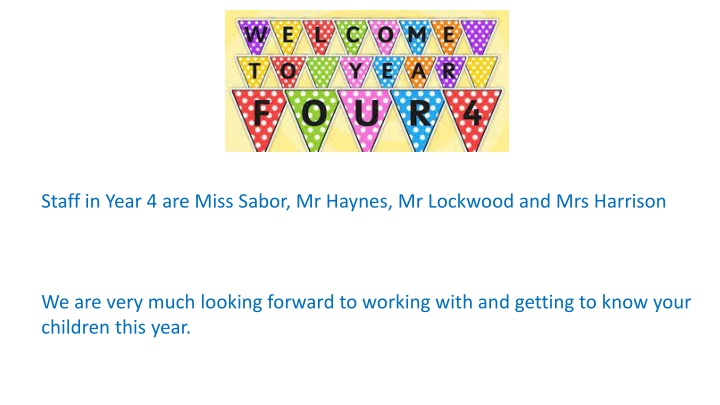 staff in year 4 are miss sabor mr haynes n.w