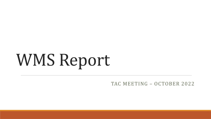 WMS Report TAC Meeting October 2022
