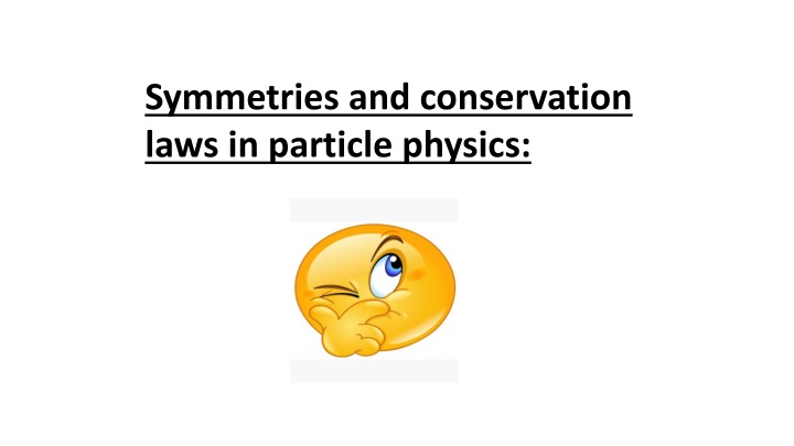 symmetries and conservation laws in particle n.w