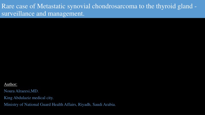 rare case of metastatic synovial chondrosarcoma n.w