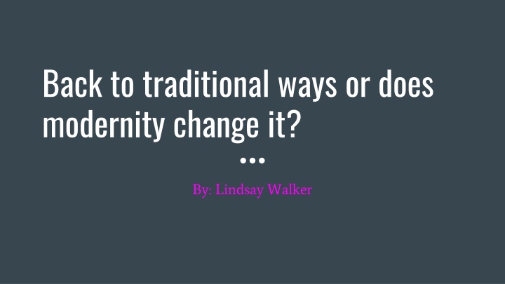 back to traditional ways or does modernity change n.w