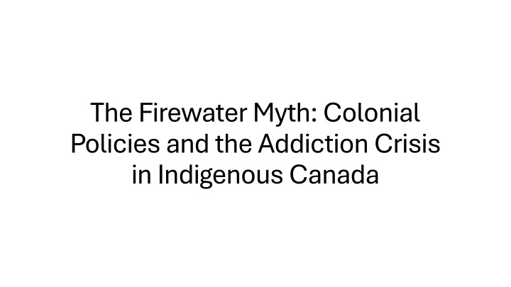 the firewater myth colonial policies n.w