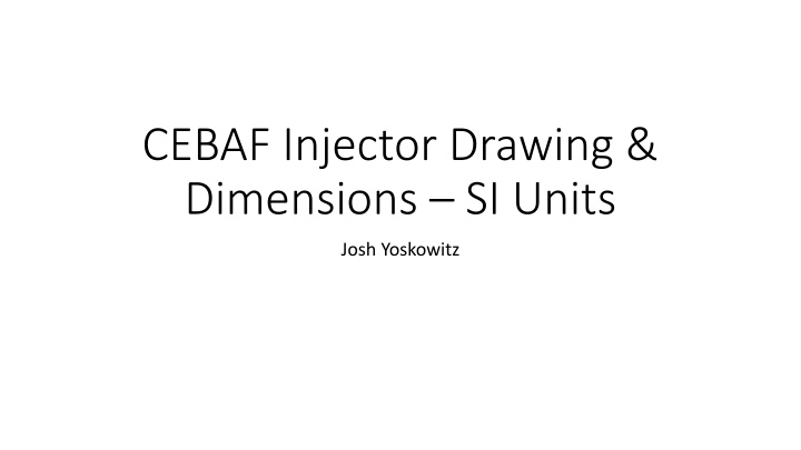 cebaf injector drawing dimensions si units n.w