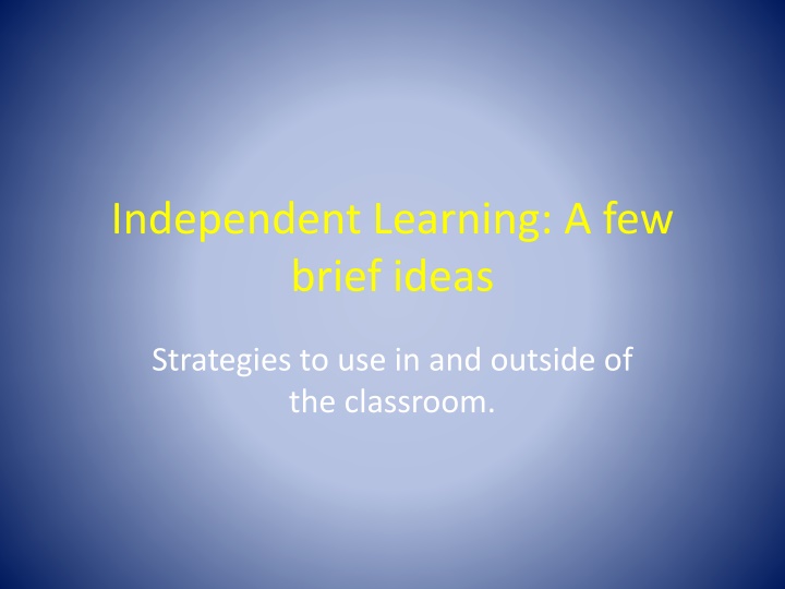 independent learning a few brief ideas n.w