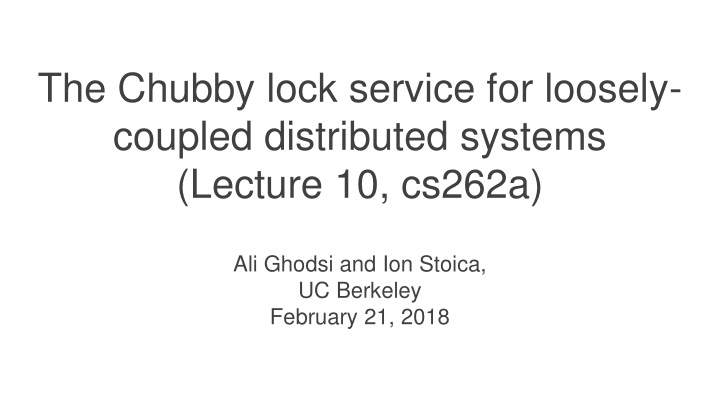 the chubby lock service for loosely coupled n.w