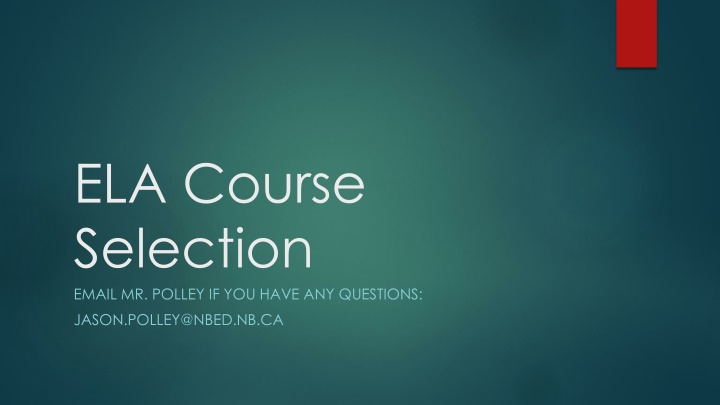 ela course selection email mr polley if you have n.w