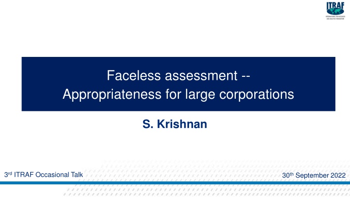 faceless assessment appropriateness for large n.w