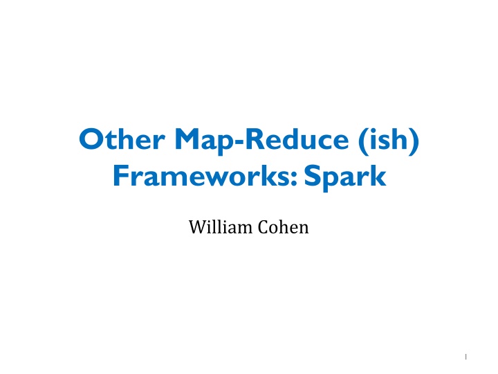 other map reduce ish frameworks spark n.w