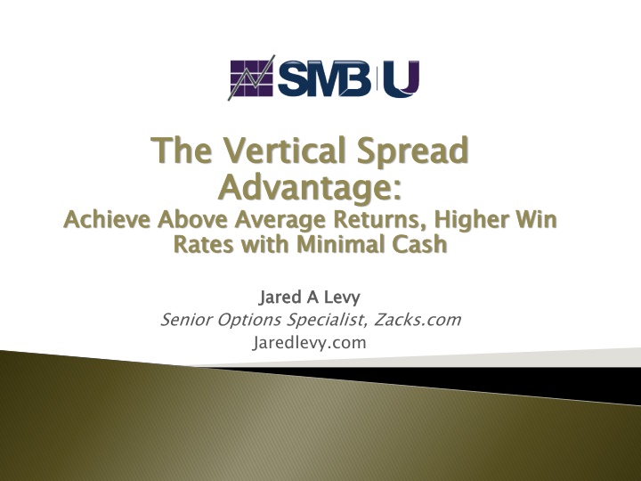 the vertical spread advantage achieve above n.w