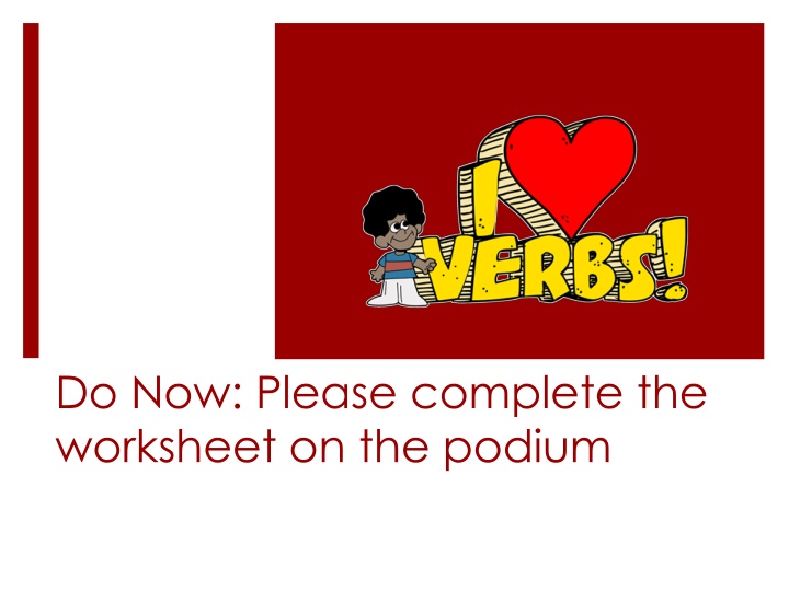 do now please complete the worksheet on the podium n.w