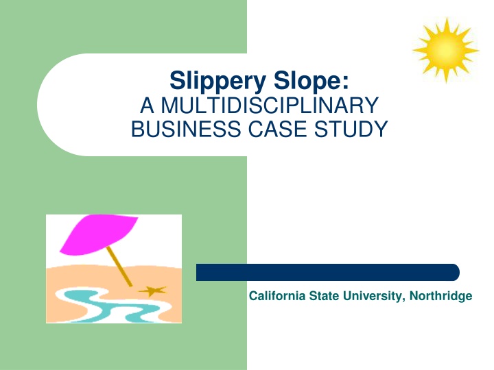 slippery slope a multidisciplinary business case n.w