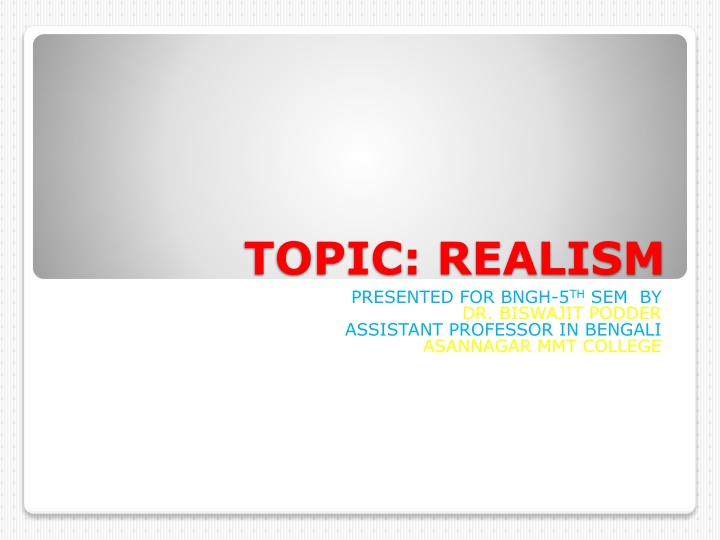 topic realism presented for bngh 5 th sem by n.w