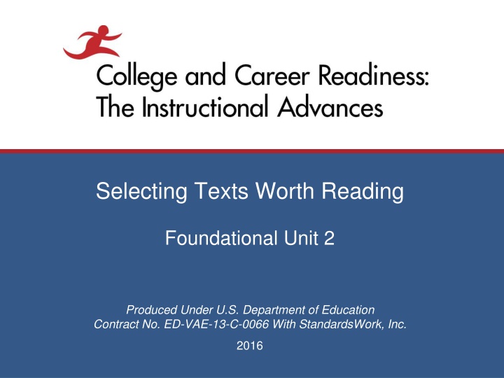 Texts Worth Reading: Unit 2Produced Under U.S. Department of Education Contract