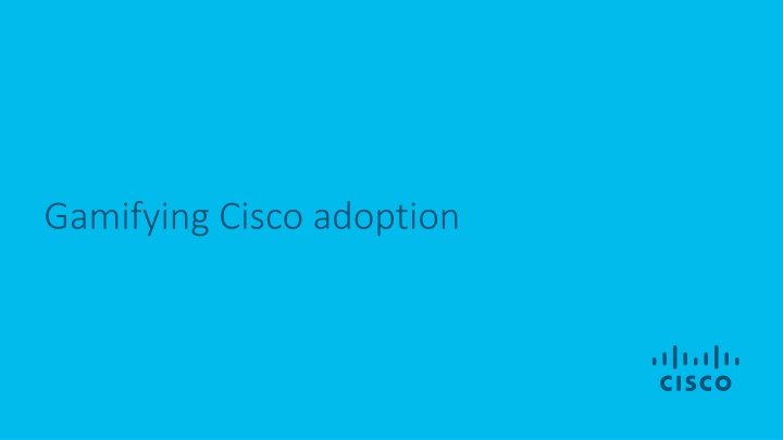 gamifying cisco adoption n.w
