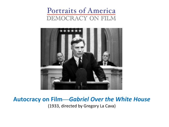 autocracy on film gabriel over the white house n.w