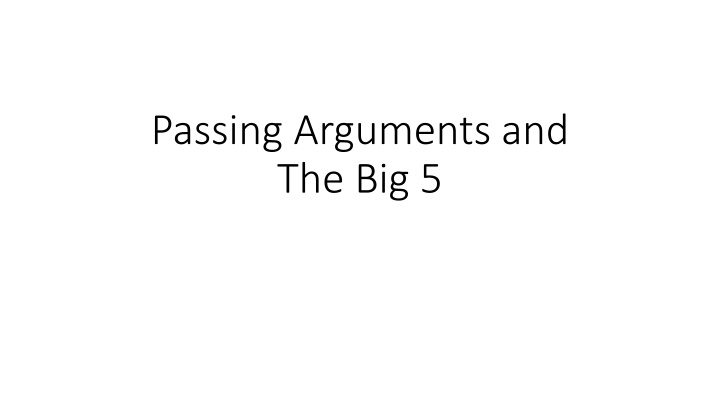 passing arguments and the big 5 n.w