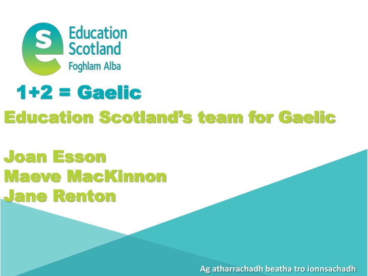 1 2 gaelic 1 2 gaelic education scotland s team n.w