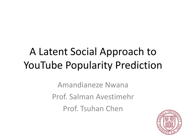 a latent social approach to youtube popularity n.w