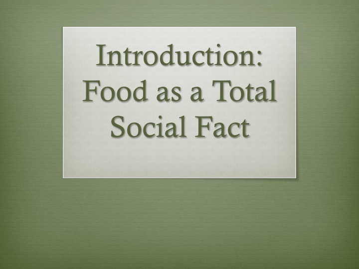 Food as a Total Social Fact: Cooking, Evolution, and Cultural Perspectives