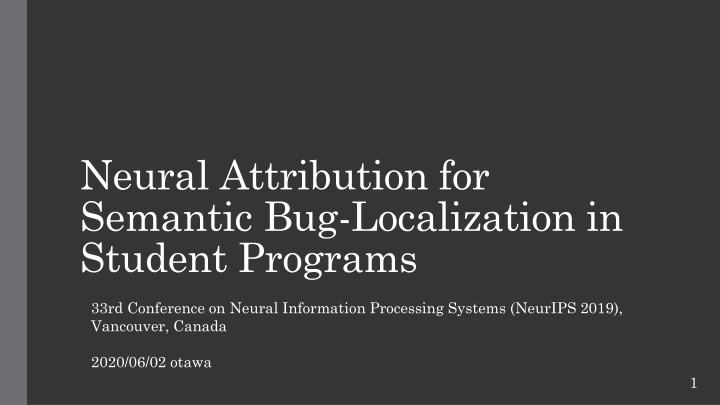 neural attribution for semantic bug localization n.w