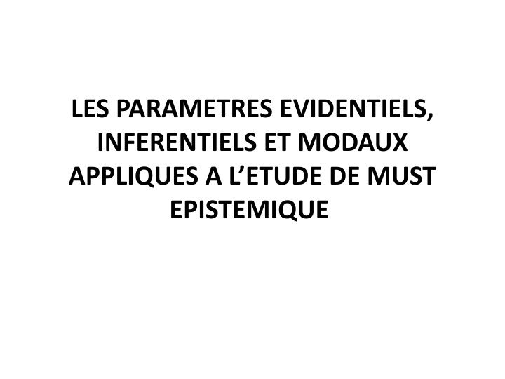 Parameters of Epistemic Must: Evidential, Inferential & Modal Study