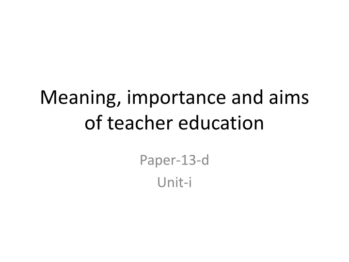 meaning importance and aims of teacher education n.w