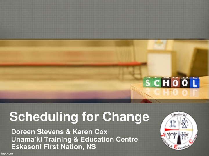 scheduling for change n.w
