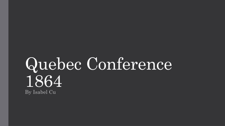 quebec conference 1864 by isabel cu n.w