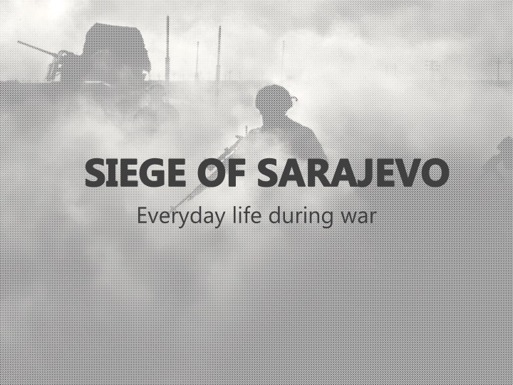 siege of sarajevo everyday life during war n.w