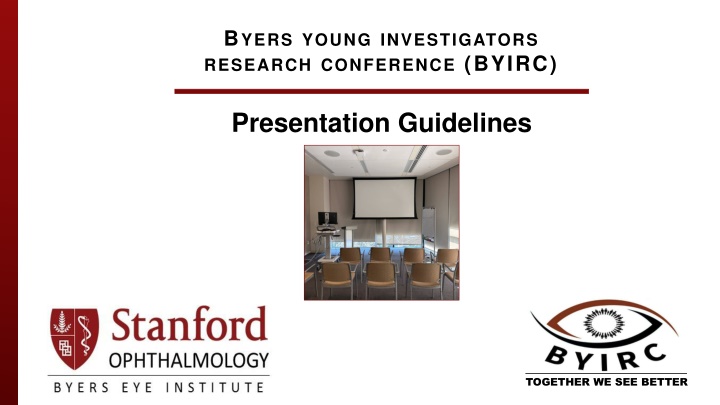 BYERS YOUNG INVESTIGATORS RESEARCH CONFERENCE Presentation Guidelines