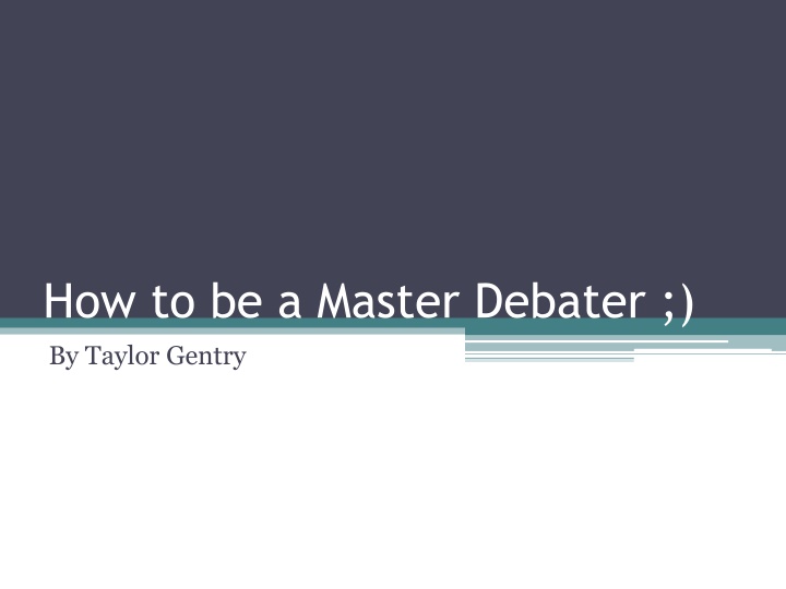 how to be a master debater by taylor gentry n.w