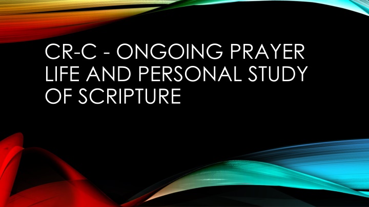 cr c ongoing prayer life and personal study n.w
