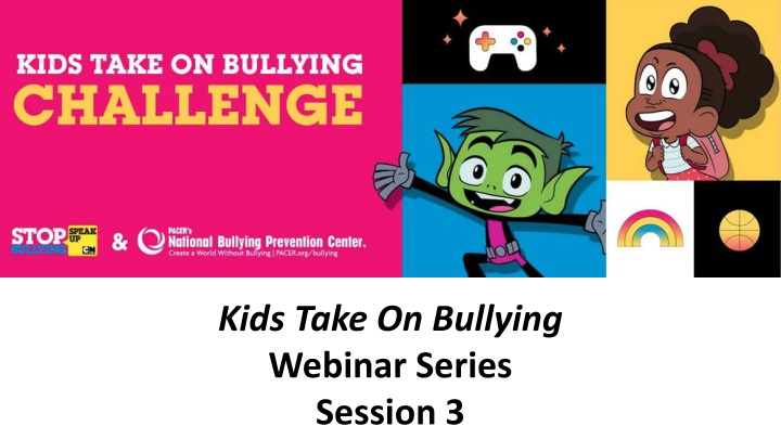 kids take on bullying webinar series session 3 n.w